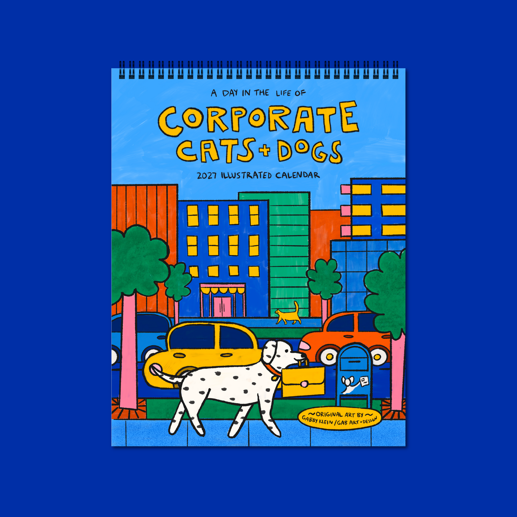 2027 illustrated wall calendar: a day in the life of corporate cats + dogs