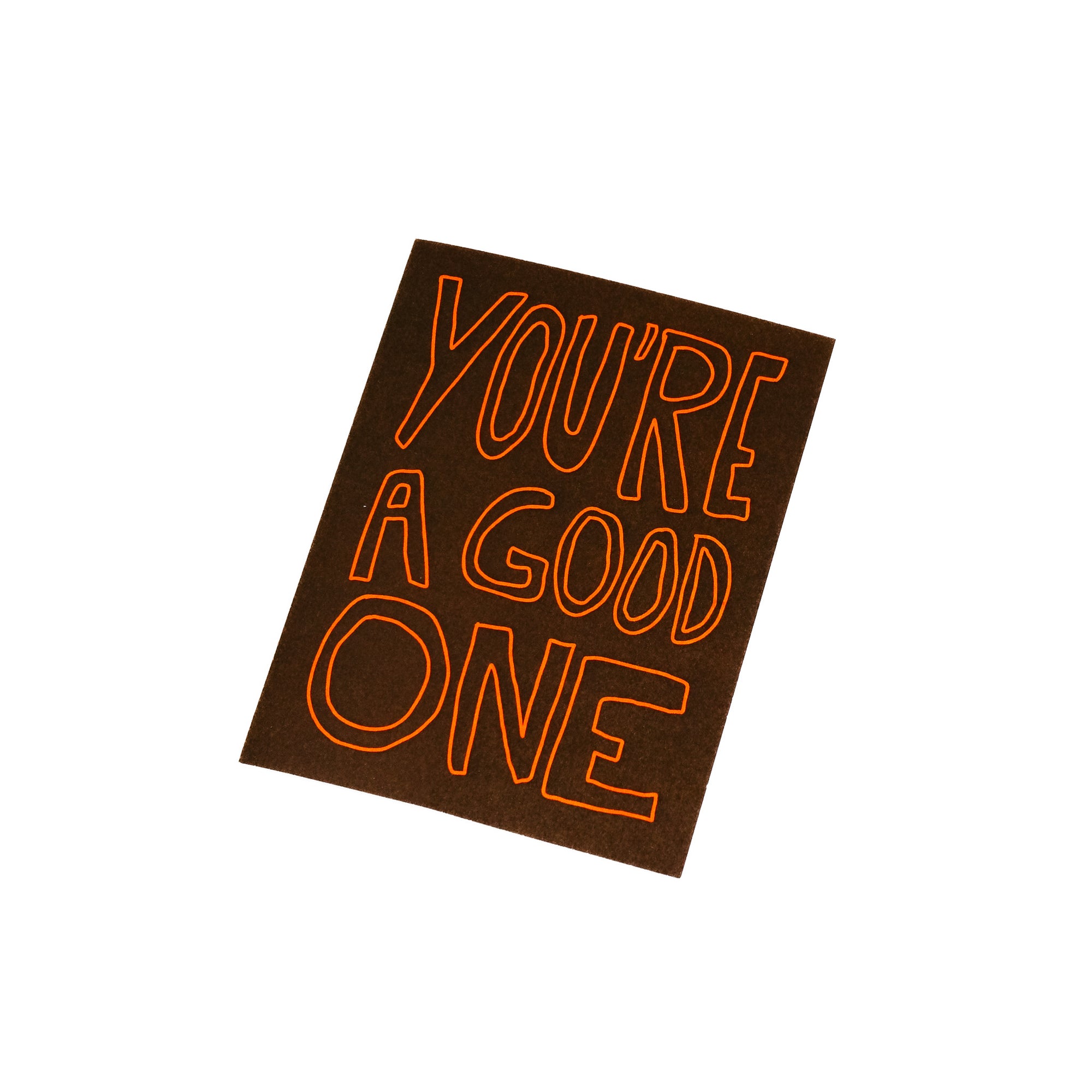 you're a good one greeting card