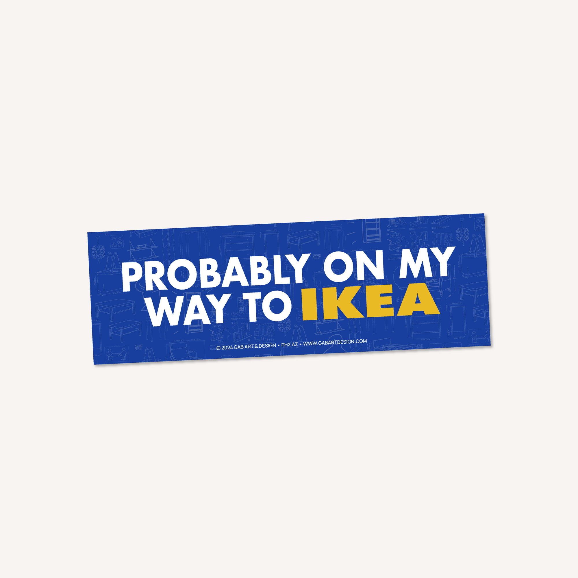 probably on my way to IKEA bumper sticker / magnet