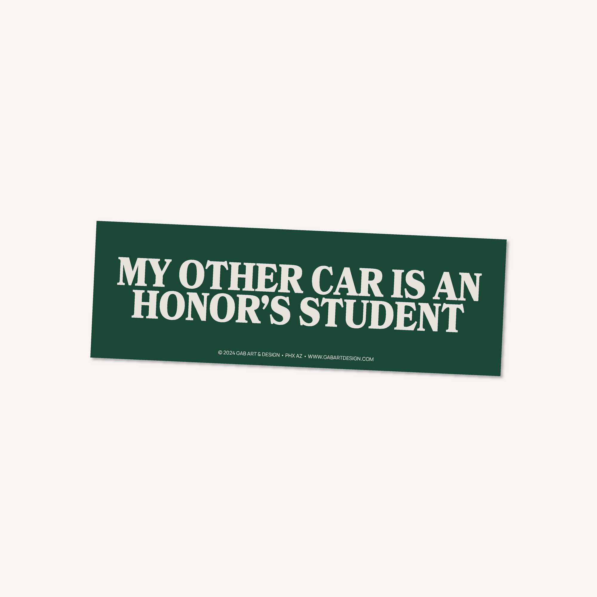 my other car is an honor's student bumper sticker *misprint*