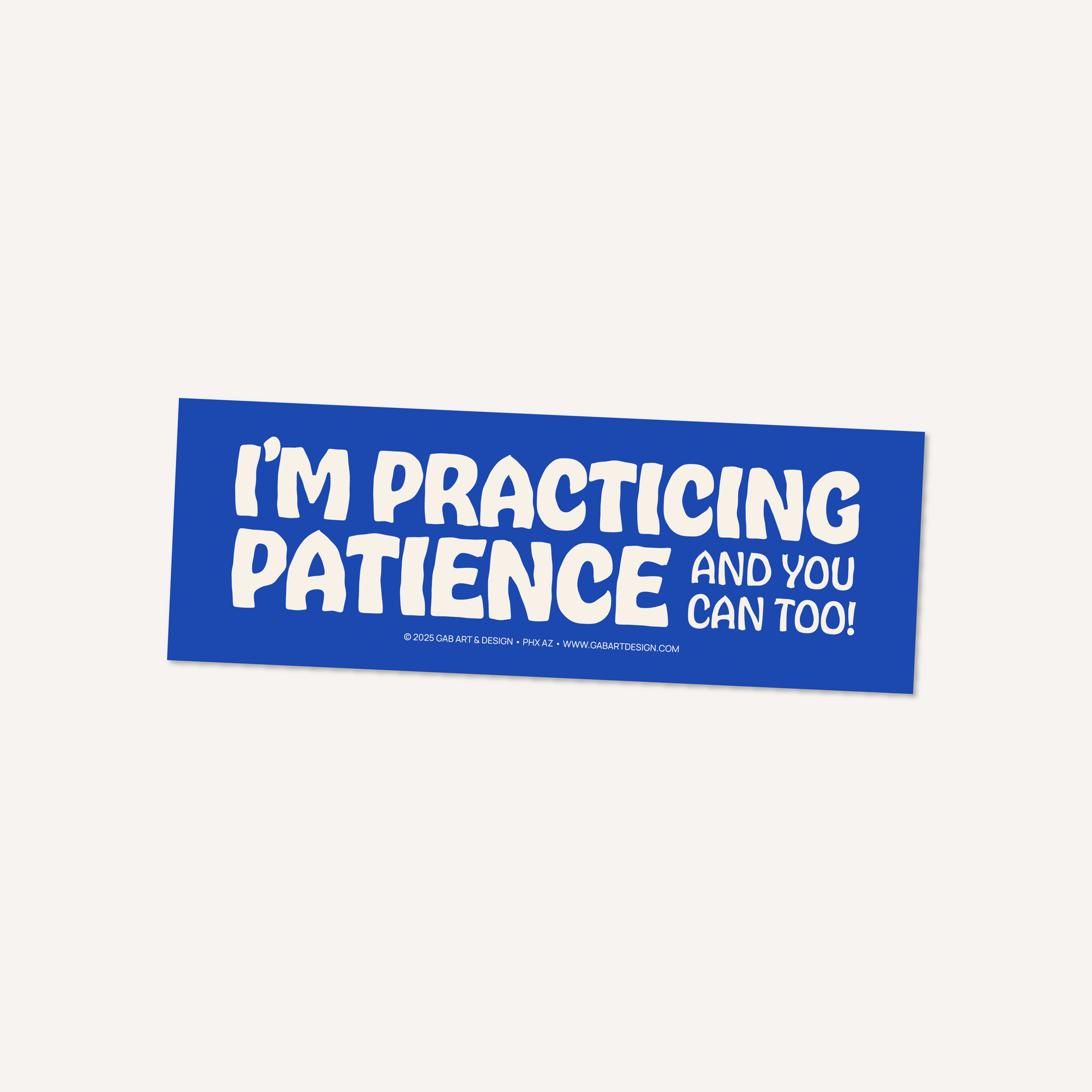 practicing patience bumper sticker / magnet