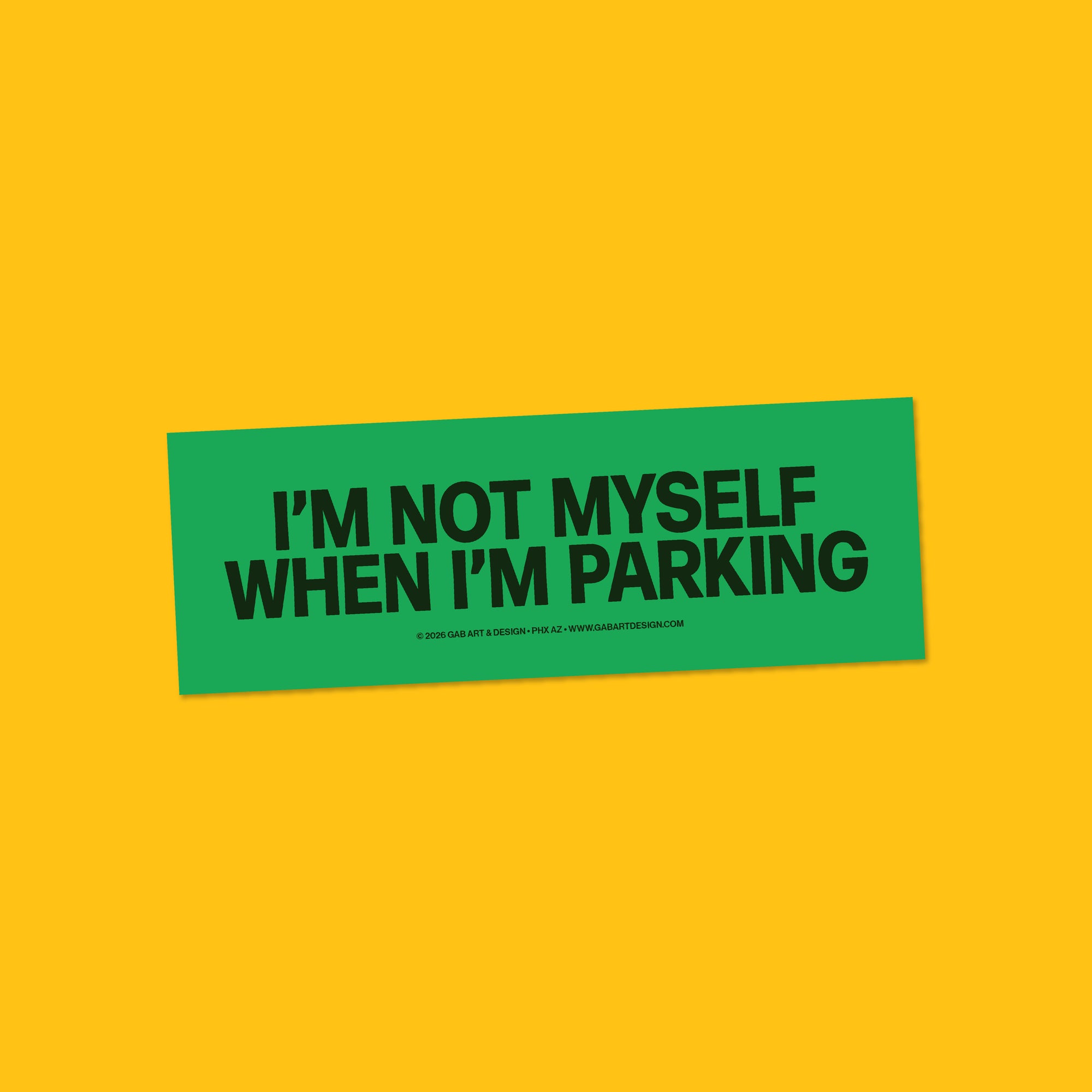 i'm not myself when i'm parking bumper sticker / magnet