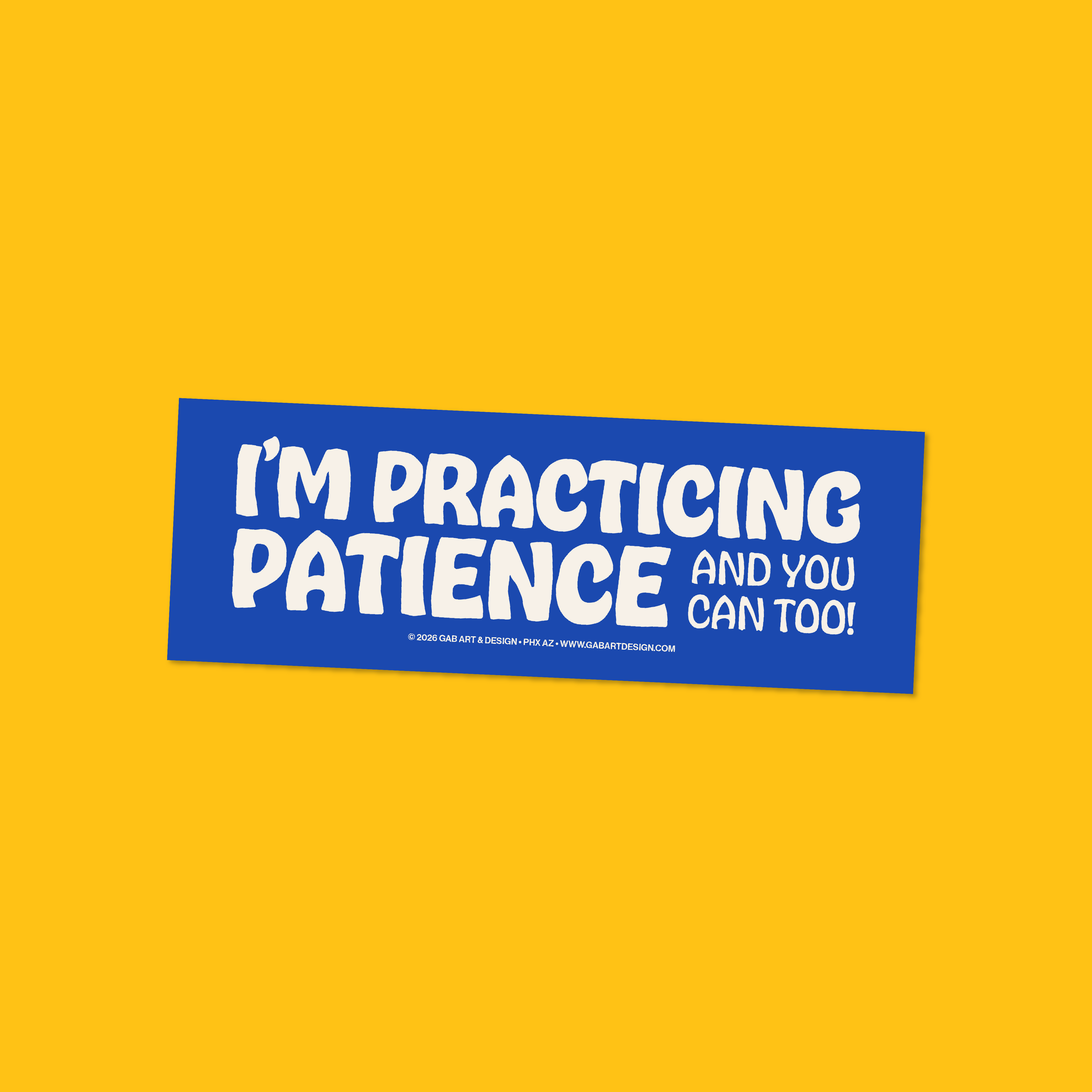 practicing patience bumper sticker / magnet