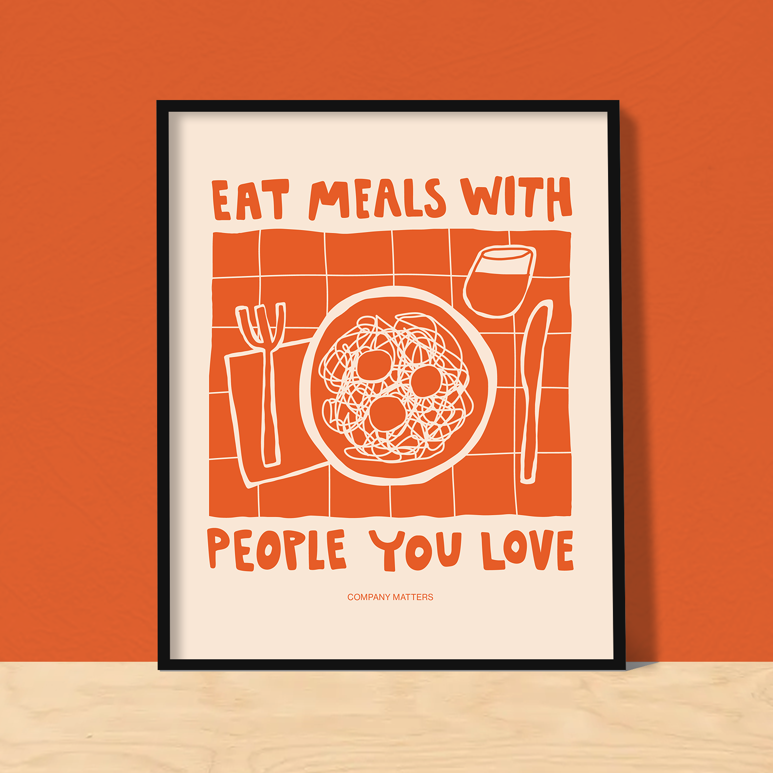 eat meals with people you love art print