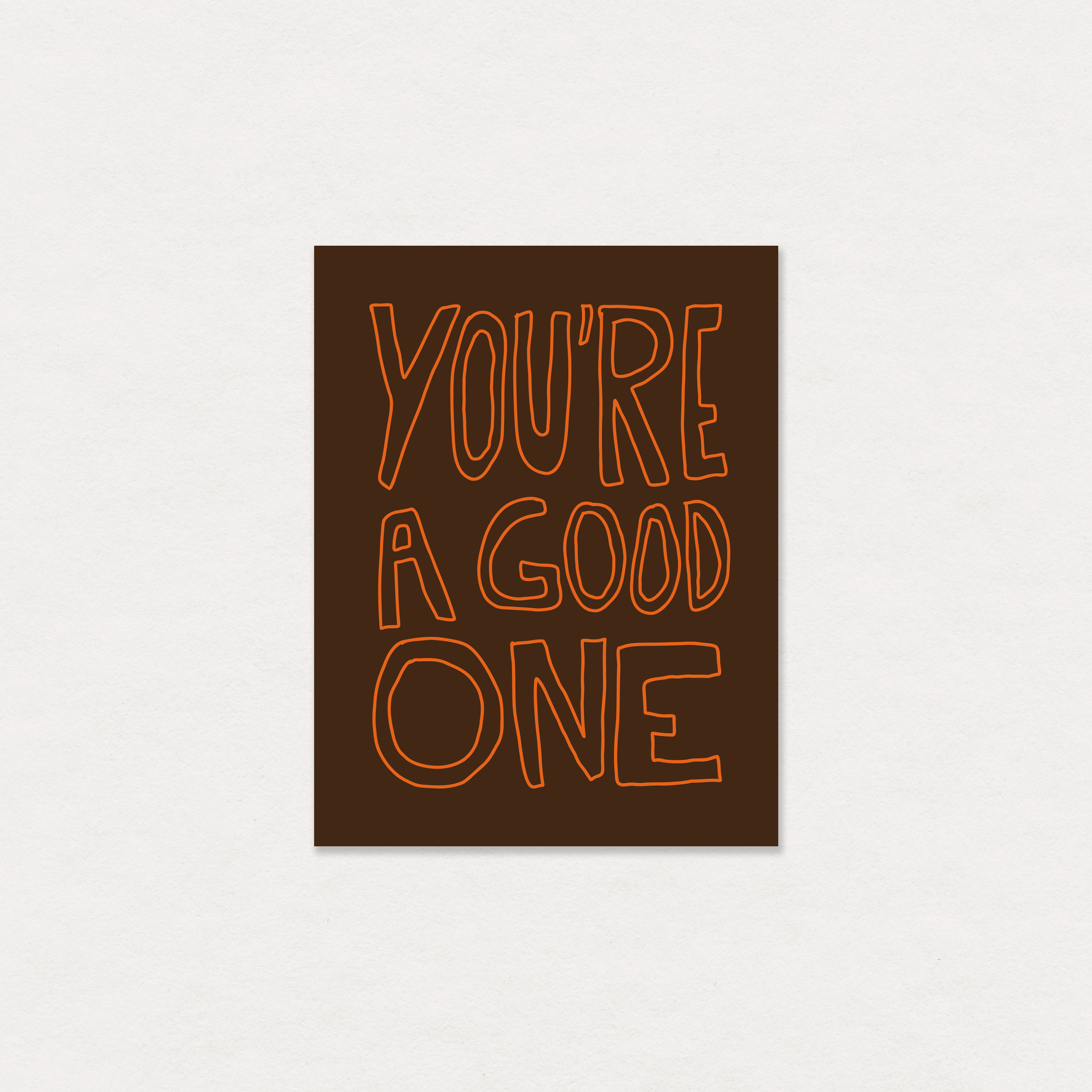 you're a good one greeting card
